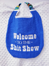 Load image into Gallery viewer, Welcome To The Shit Show
